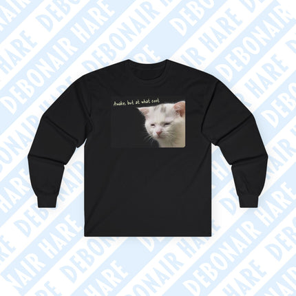 Black long-sleeve shirt with a graphic of a sleepy cat with the phrase "Awake, but at what cost".