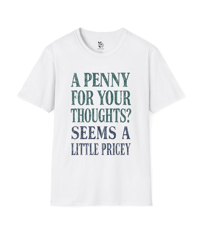 Penny For Your Thoughts Unisex Soft Cotton T-Shirt in White .
