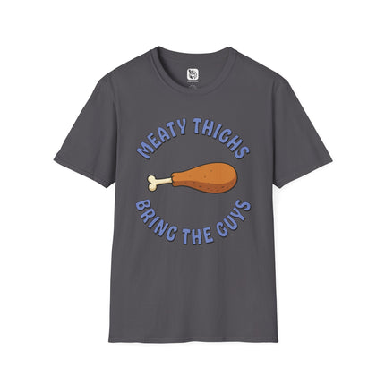Meaty Thighs Bring The Guys Unisex T-Shirt in Charcoal .