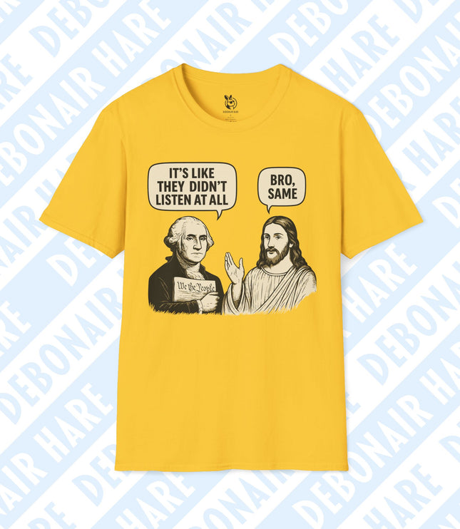 Yellow t-shirt depicting Washington and Jesus complaining that no one listens