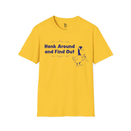 Honk Around And Find Out Unisex T-Shirt in Daisy .