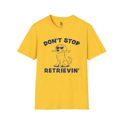 Don't Stop Retrievin' Unisex Soft Cotton T-Shirt in Daisy .