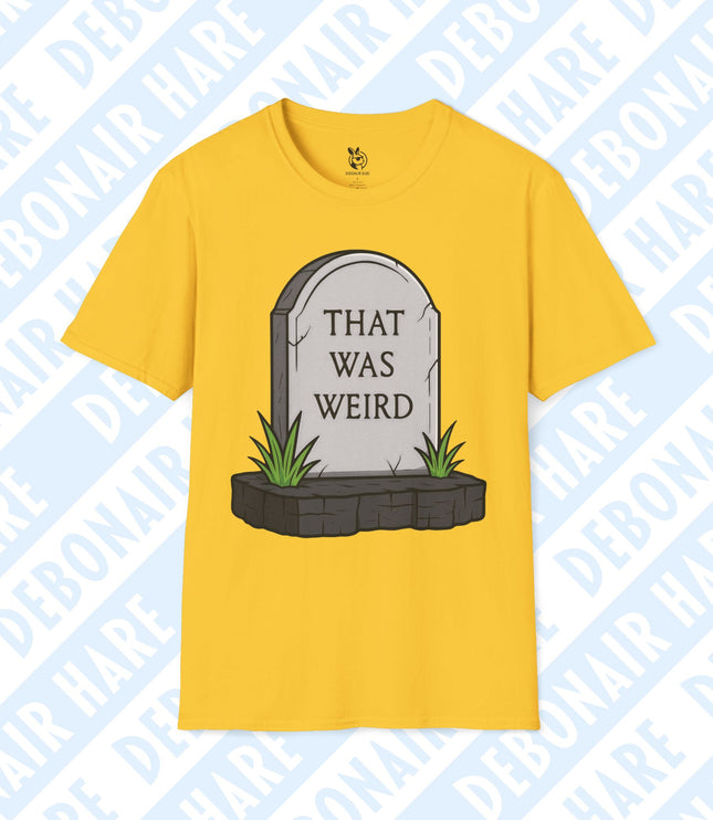 A yellow t-shirt depicting a gravestone that says "That was weird"