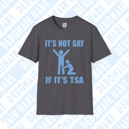 A charcoal t-shirt depicting a TSA search with the phrase "It's not gay if it's TSA"