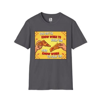 Hold or Fold Pizza Unisex T-Shirt in Charcoal .