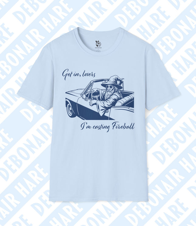 A light blue t-shirt depicting a wizard in a car, saying "Get in losers, I'm casting fireball"